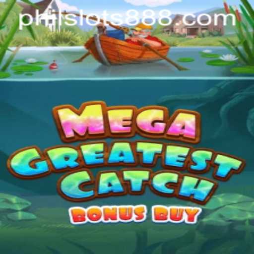 Explore MegaGreatestCatchBonusBuy at Philslots